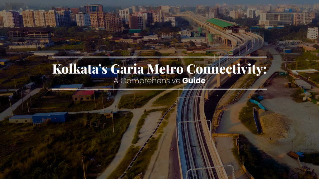 Garia Metro Connectivity : Comprehensive Guide